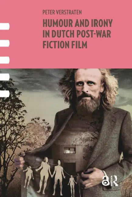 Humour and Irony in Dutch Post-War Fiction Film by Peter Verstraten