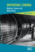 Inventing Cinema: Machines, Gestures and Media History by Turquety Benoît