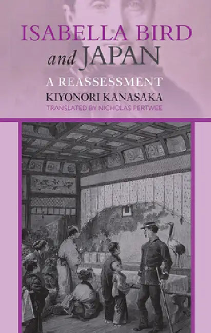 Isabella Bird and Japan: A Reassessment by Kiyonori Kanasaka