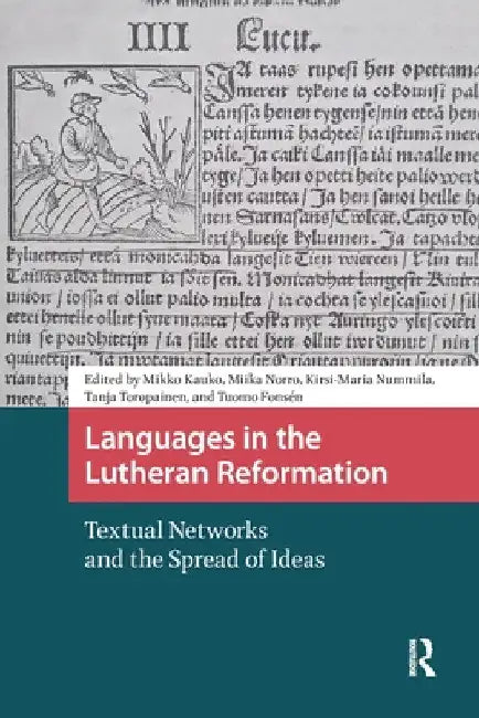 Languages in the Lutheran Reformation: Textual Networks and the Spread of Ideas by Mikko Kauko