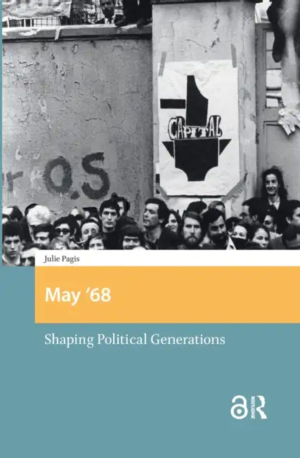 May '68: Shaping Political Generations by Pagis Julie
