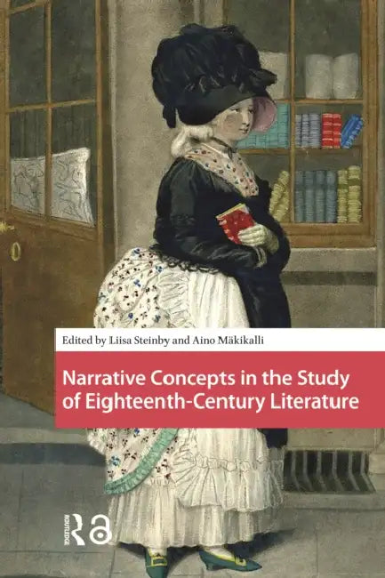 Narrative Concepts in the Study of Eighteenth-Century Literature by Steinby Liisa