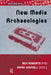 New Media Archaeologies by Ben Roberts