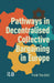 Pathways in Decentralised Collective Bargaining in Europe by Frank Tros