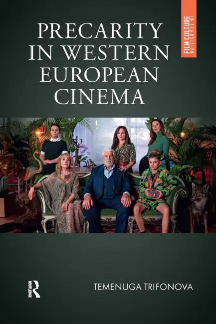 Precarity in Western European Cinema by Temenuga Trifonova