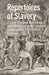 Repertoires of Slavery: Dutch Theater Between Abolitionism and Colonial Subjection, 1770-1810 by Sarah Adams