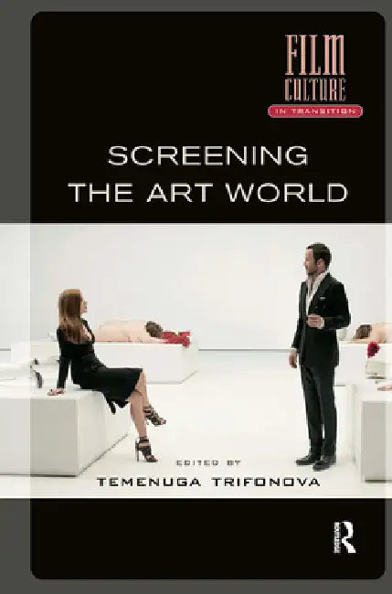 Screening the Art World by Temenuga Trifonova