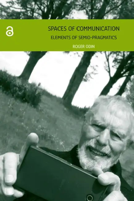 Spaces of Communication: Elements of Semio-Pragmatics by Odin Roger