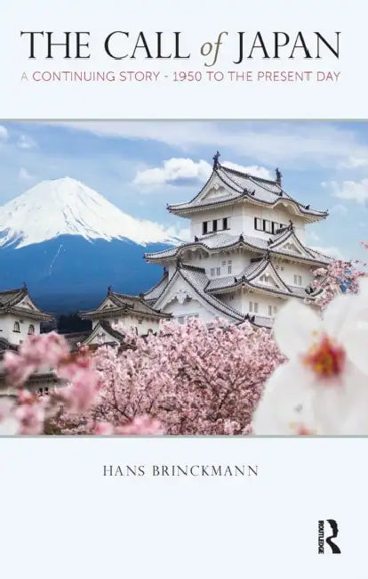 The Call of Japan: A Continuing Story-1950 to the Present Day by Brinckmann Hans