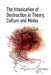 The Intoxication of Destruction in Theory, Culture and Media: A Philosophy of Expenditure after Georges Bataille by Erin K. Stapleton