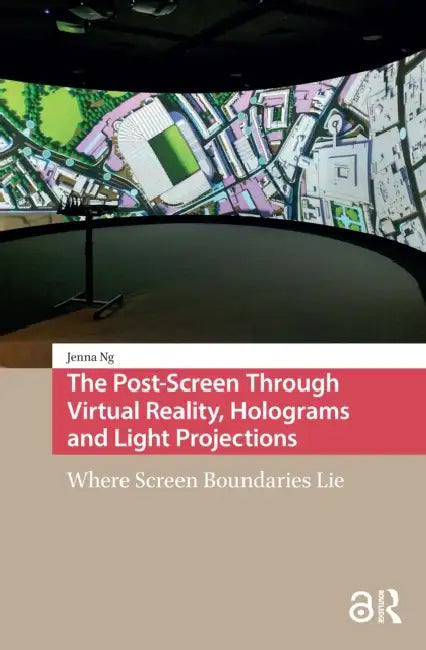 The Post-Screen Through Virtual Reality, Holograms and Light Projections: Where Screen Boundaries Lie by Ng Jenna