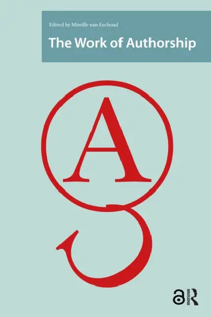 The Work of Authorship by Eechoud Mireille van