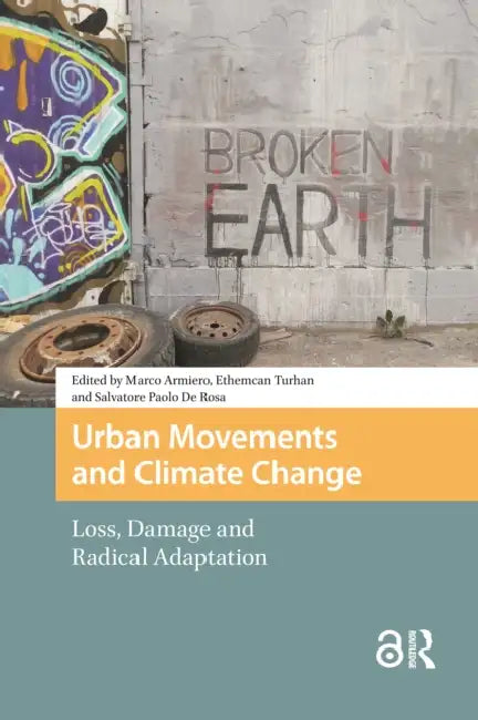 Urban Movements and Climate Change: Loss, Damage and Radical Adaptation by Armiero Marco