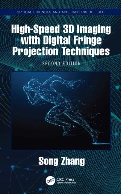 High-Speed 3D Imaging with Digital Fringe Projection Techniques by Song Zhang