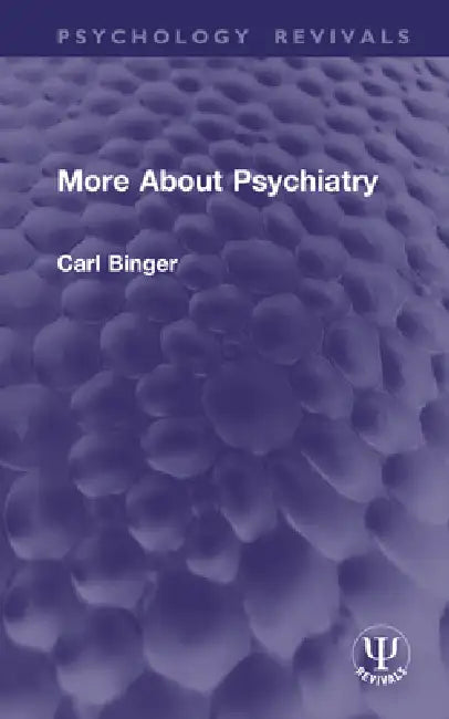 More about Psychiatry by Carl Binger