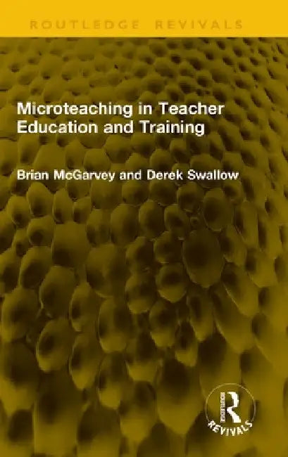 Microteaching in Teacher Education and Training by Brian McGarvey