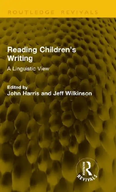 Reading Children's Writing: A Linguistic View by John Harris