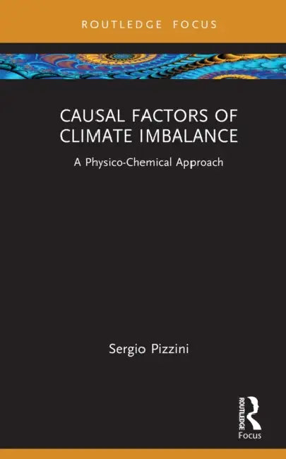 Causal Factors of Climate Imbalance: A Physico-Chemical Approach by Sergio Pizzini