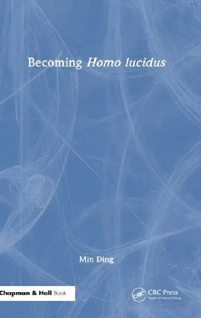 Becoming Homo Lucidus by Min Ding