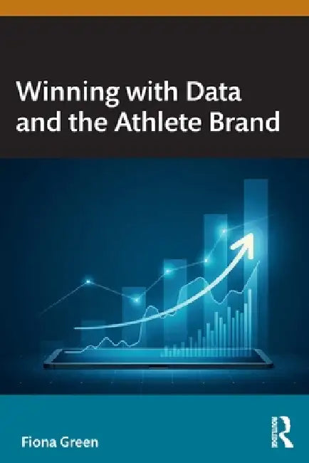 Winning with Data and the Athlete Brand by Fiona Green