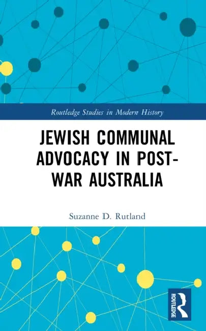 Jewish Communal Advocacy in Post-War Australia by Suzanne D. Rutland