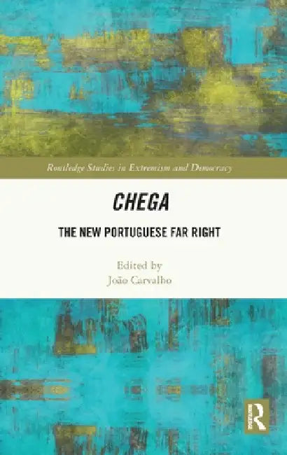 Chega: The New Portuguese Far Right by João Carvalho