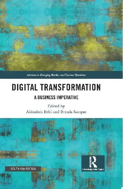 Digital Transformation: A Business Imperative by Abhishek Behl
