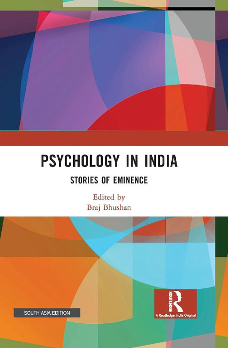Psychology in India: Stories of Eminence by Braj Bhushan
