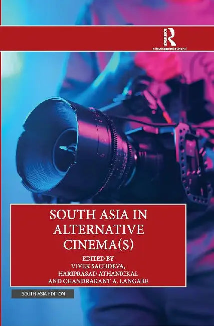 South Asia in Alternative Cinema(s) by Vivek Sachdeva