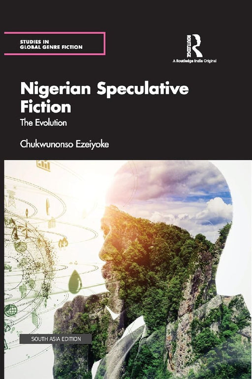 Nigerian Speculative Fiction: The Evolution by Chukwunonso Ezeiyoke