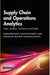 Supply Chain and Operations Analytics: Areas Analytics Formulations and Results by Rabindranat Bhattacharya