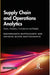 Supply Chain and Operations Analytics: Areas Analytics Formulations and Results by Rabindranat Bhattacharya