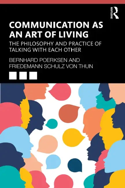 Communication as an Art of Living by Bernhard Poerksen