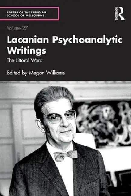 Lacanian Psychoanalytic Writings: The Littoral Word by Megan Williams