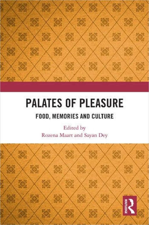 Palates of Pleasure: Food Memories and Culture by Rozena Maart