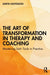 The Art of Transformation in Therapy and Coaching by Darya Haitoglou