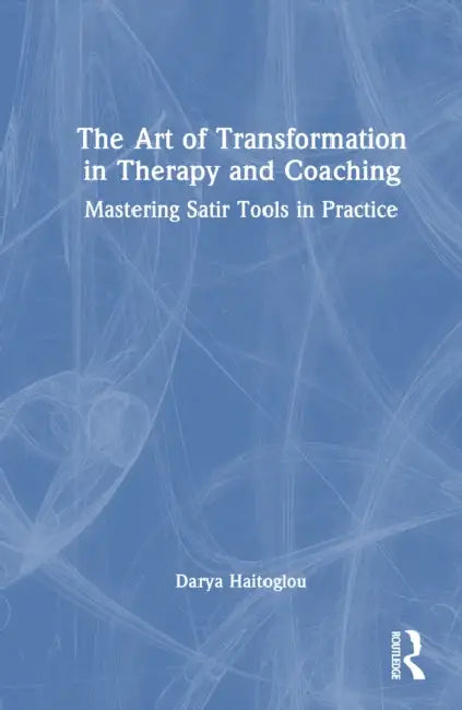 The Art of Transformation in Therapy and Coaching by Darya Haitoglou