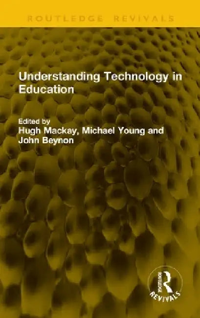 Understanding Technology in Education by Hugh MacKay