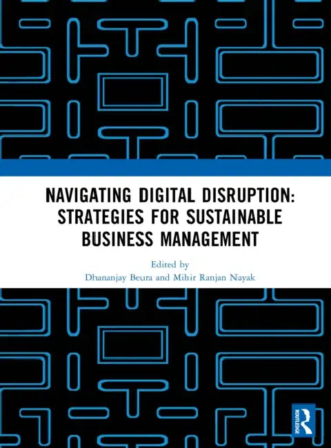 Navigating Digital Disruption: Strategies for Sustainable Business Management by Beura Dhananjay