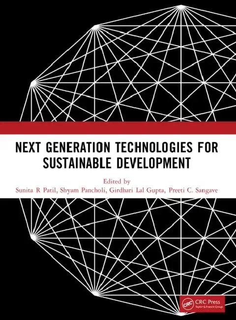 Next Generation Technologies for Sustainable Development by Sunita R. Patil, Shyam S. Pancholi, Girdhari Lal Gupta