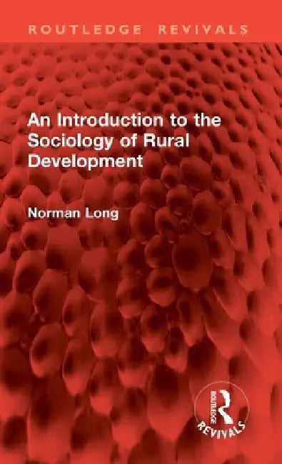 An Introduction to the Sociology of Rural Development by Norman Long