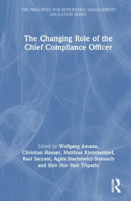 The Changing Role of the Chief Compliance Officer by Wolfgang Amann