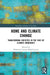 Home and Climate Change: Transforming Societies in the Face of Climate Emergency by Mohamed Gamal Abdelmonem