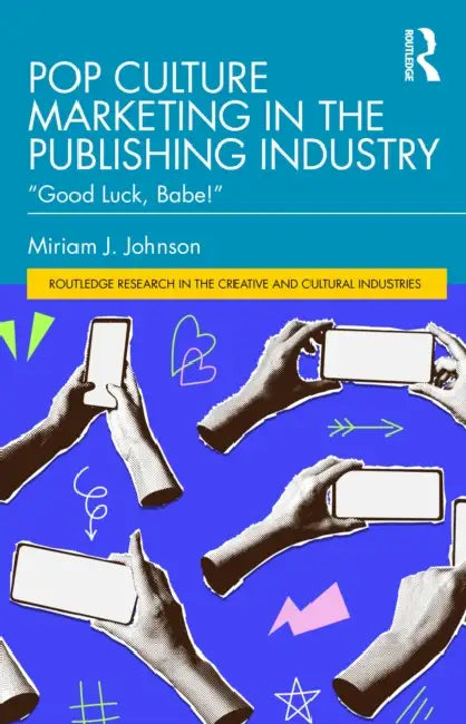 Pop Culture Marketing in the Publishing Industry: Good Luck, Babe! by Miriam J. Johnson
