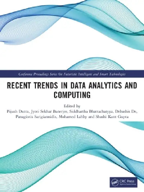 Recent Trends in Data Analytics and Computing by Pijush Dutta, Jyoti Sekhar Banerjee, Siddhartha Bhattacharyya