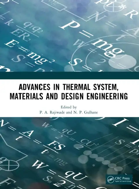 Advances in Thermal System, Materials and Design Engineering by P. A. Rajiwade, N. P. Gulhane