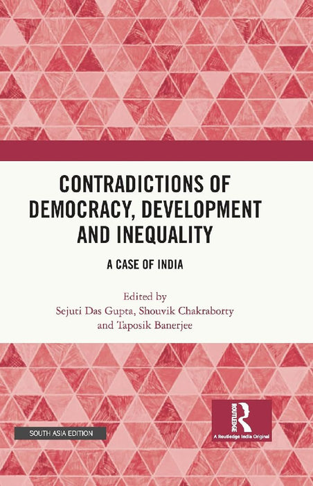 Contradictions of Democracy Development and Inequality: A Case of India by Sejuti Das Gupta