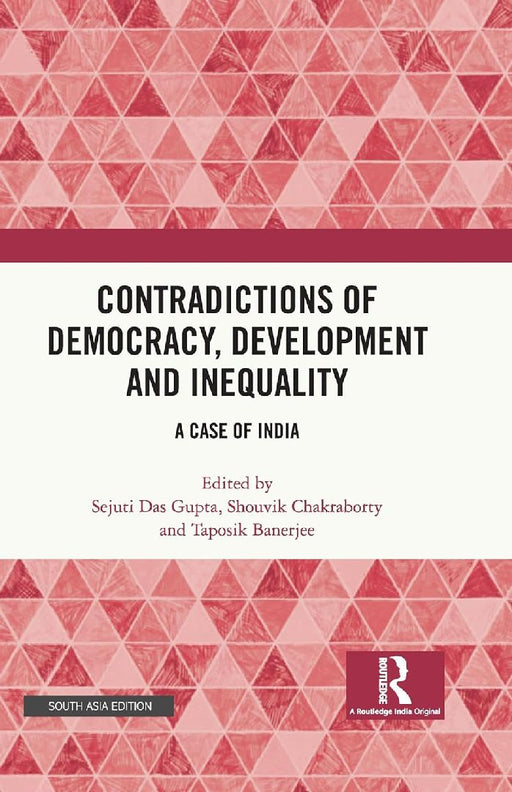 Contradictions of Democracy Development and Inequality: A Case of India by Sejuti Das Gupta