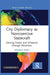 City Diplomacy as Noncoercive Statecraft: Gaining Power and Influence through Attraction by Sohaela Amiri