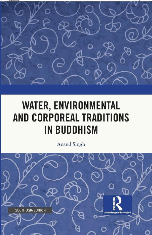 Water Environmental and Corporeal Traditions in Buddhism by Anand Singh